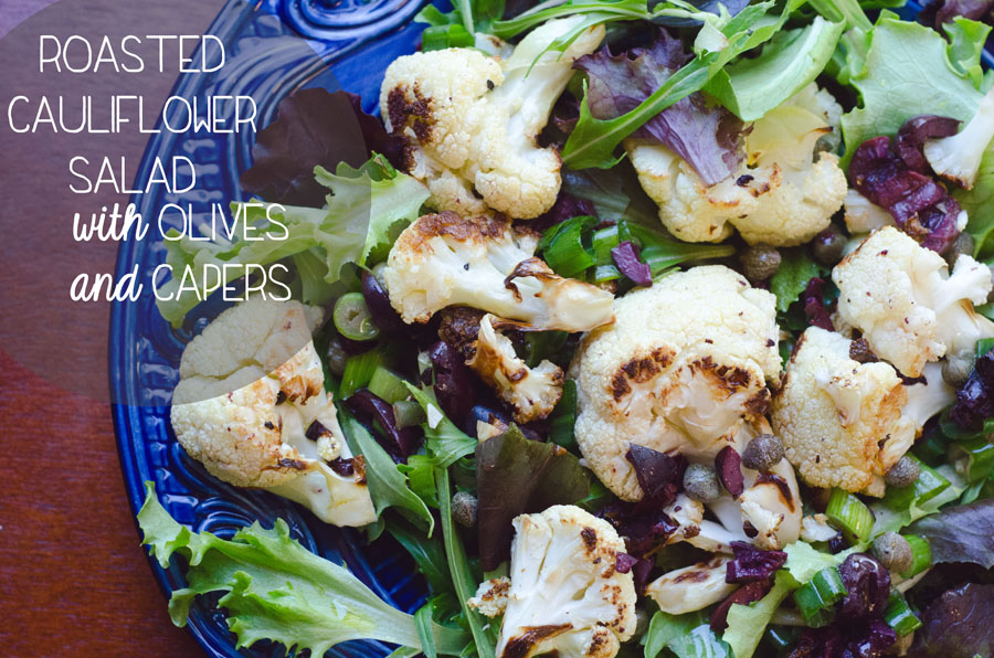 Roasted Cauliflower Salad With Olives And Capers | So... Let's Hang Out