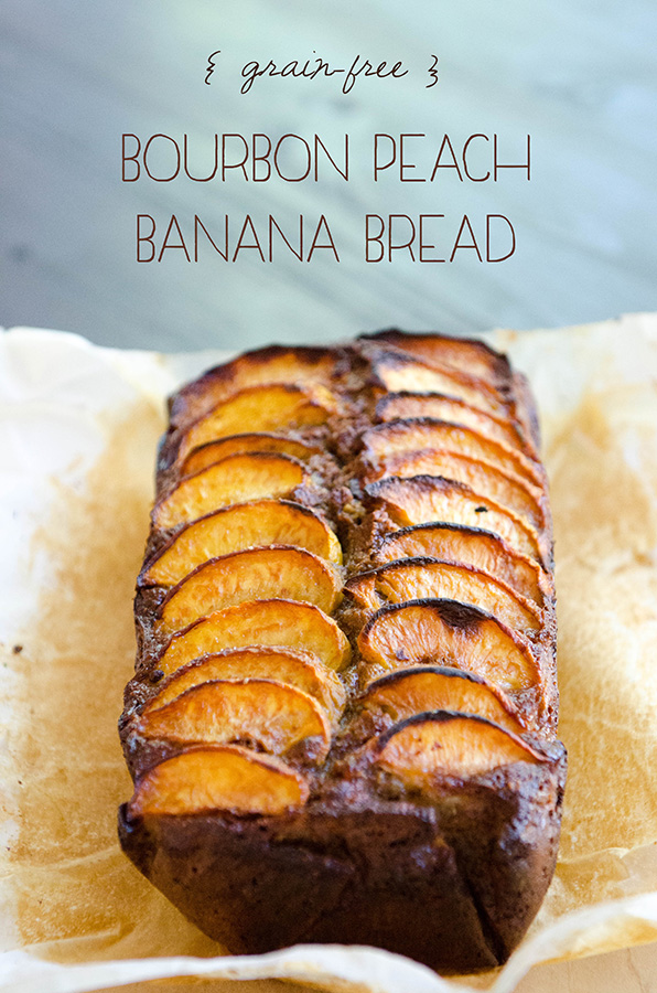 So…Let's Hang Out – Grain-Free Bourbon Peach Banana Bread