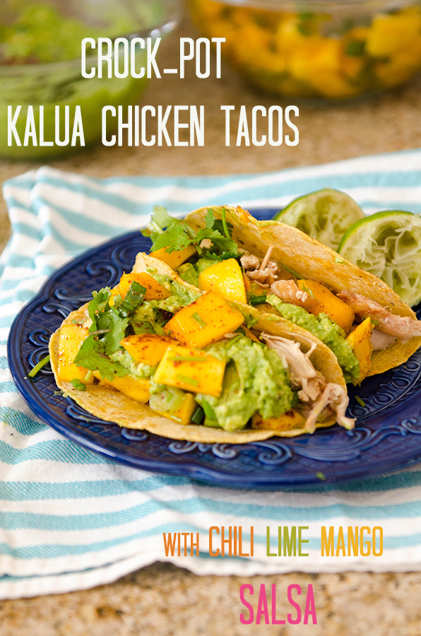 Crock Pot Kalua Chicken Tacos With Chili Lime Mango Salsa