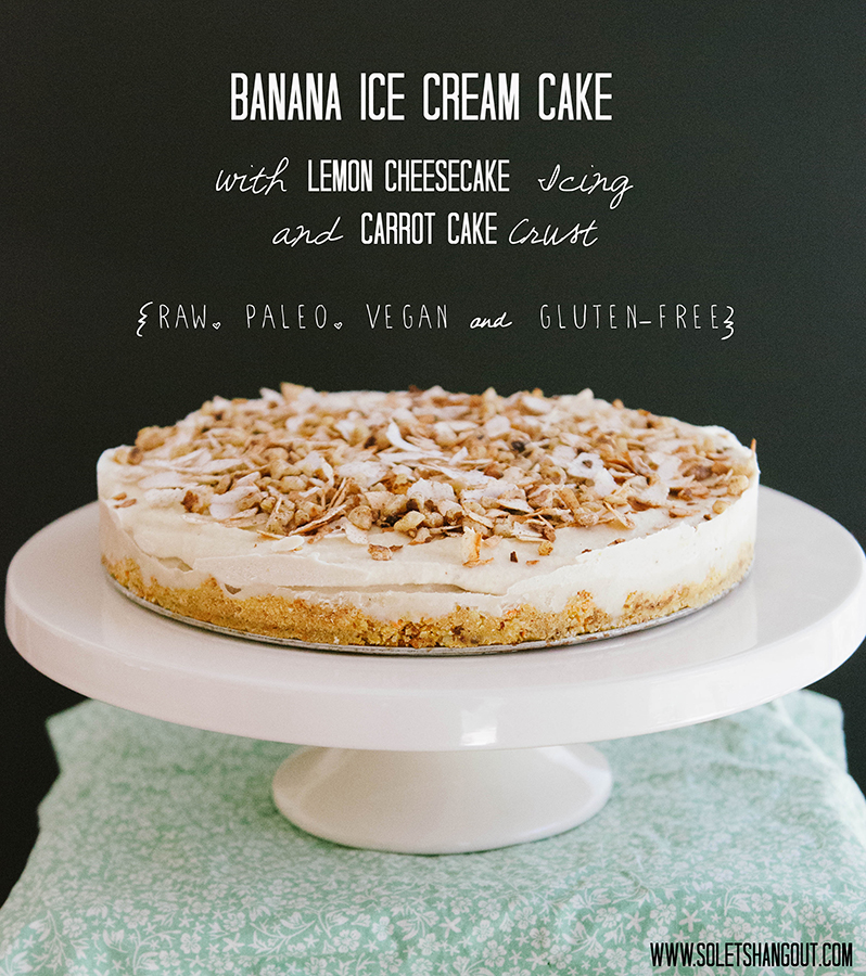 banana ice cream cake with lemon cheesecake icing and carrot cake crust {raw, paleo, vegan, gluten-free}