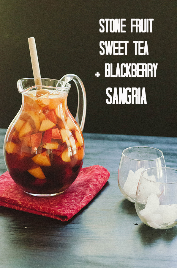 stone fruit, sweet tea + blackberry sangria